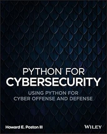 Cover of the book Python for Cybersecurity: Using Python for Cyber Offense and Defense